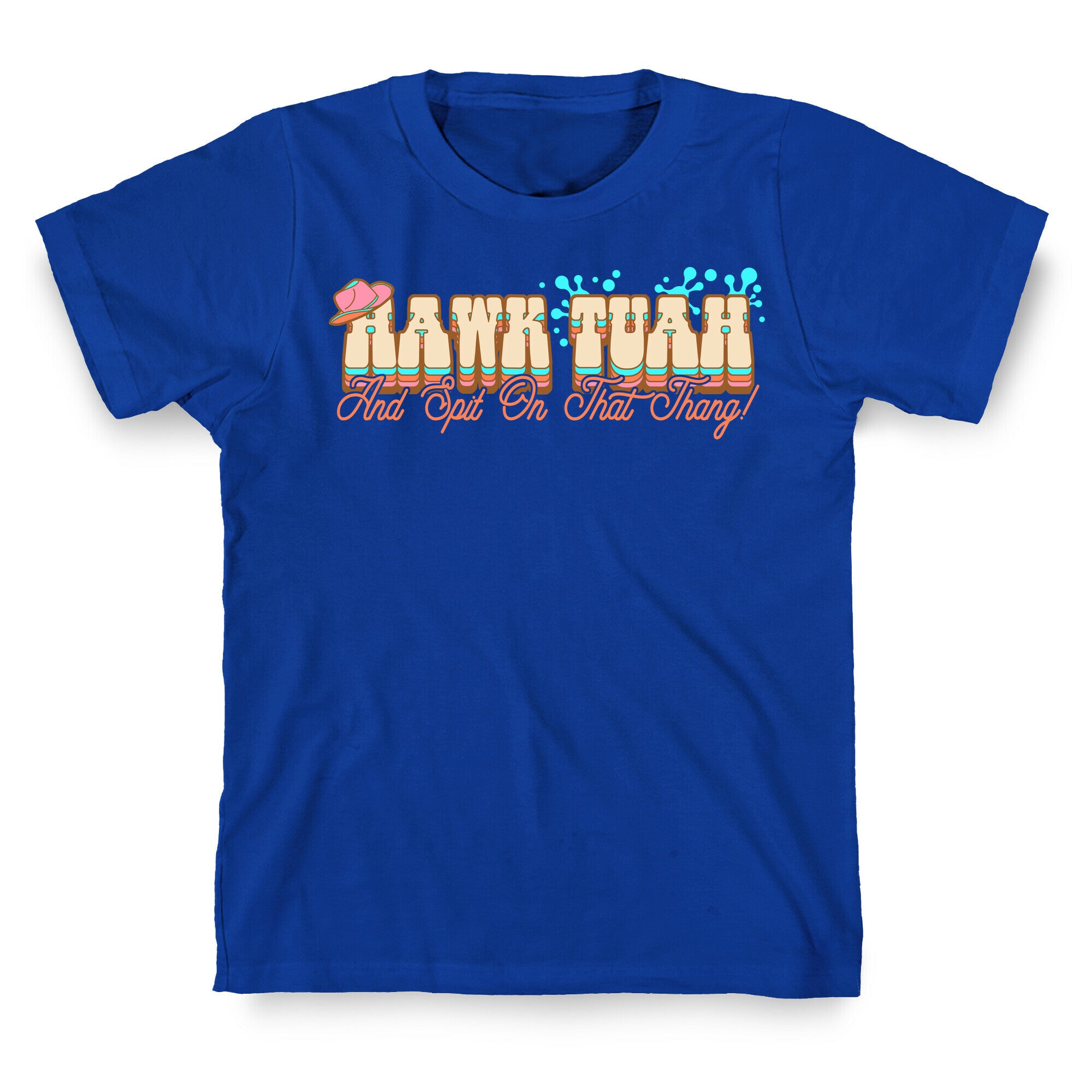 Hawk Tuah Spit On That Thang T-Shirt